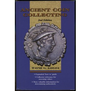 Sayles Wayne G. - Ancient Coin Collecting, 2nd Edition, Iola 2003, ISBN 0873495152