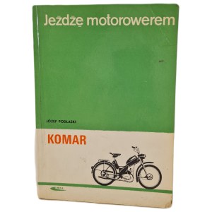 Józef PODLASKI - I RIDE A MOTORPEDAL. KOMAR. Riding Techniques, Maintenance, and Improvements, 1973 edition [ILLUSTRATIONS]