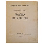 KOŃCZYŃSKA Wanda - PRZEWODNIK PO ZIEMIACH MAŁOPOLSKI. MOGIŁA KOŚCIUSZKI, wyd. 1921