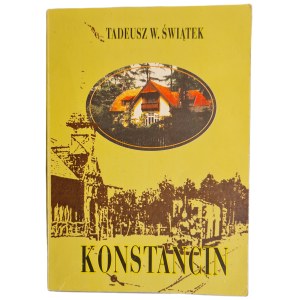 ŚWIĄTEK, W. Tadeusz – KONSTANCIN. Wanderungen auf den Spuren von Menschen und Denkmälern, Ausgabe 1995 [ABBILDUNGEN, KARTEN]
