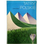 Edward Moskała - Polish Tatra Mountains / Chochołowska Valley - tourist brochure with a map - Kraków 1977 [ Map of the Tatra Mountains ]