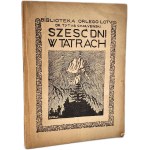 Dr. Tytus Chałbiński - Six Days in the Tatra Mountains, Kraków 1921 [Zakopane, Tatra Mountains]