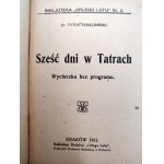 Dr. Tytus Chałbiński - Six Days in the Tatra Mountains, Kraków 1921 [Zakopane, Tatra Mountains]
