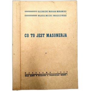 Kazimierz Morawski, W. Moszczyński – Čo je to slobodomurárstvo, Varšava 1939
