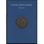 Tadeusz Iger - Catalog of Polish Trojaks, Warsaw 2008, ISBN 9788392333241