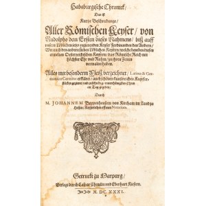 [Chronicle of the German Emperors]. Johann Boppenheuser. Habsburg Chronicle, That is, a Brief Description of All the Roman Emperors, from Rudolf I of that name to our praiseworthy, currently reigning Emperor Ferdinand II [...] Marpu