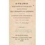 Józef Mędrzecki. On Polish Real Property Law Based on the Public Nature of Land and Municipal Records [...] Warsaw, 1828.