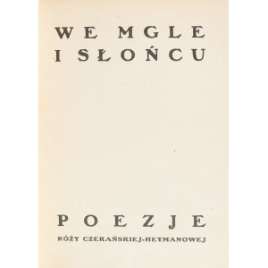 Czekańska-Heymanowa Róża. We mgle i słońcu. Warszawa 1921.