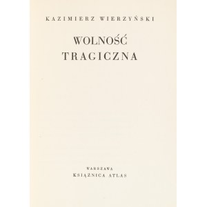 Kazimierz Wierzyński. Tragic Freedom. Warsaw, 1936.