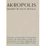 Stanisław Wyspiański. Acropoli. Dramma in quattro atti. Cracovia 1904.