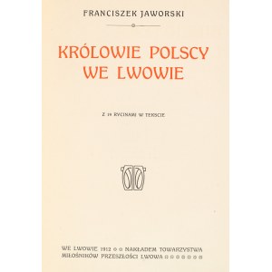 Franciszek Jaworski. Polish Kings in Lviv. With 19 illustrations in the text. Lviv, 1912.