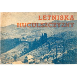 Summer Resorts in the Hutsul Region. [Warsaw, 1936].