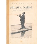 Adam Chętnik. Rafting on the Narew River. Rafts, oryle, and orylka. An ethnographic study with a map and 82 illustrations. Warsaw, 1935.
