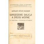 Hausner, Artur. La renaissance de la Galicie et les voies navigables. Avec 2 planches et un dessin dans le texte. Cracovie, 1911.