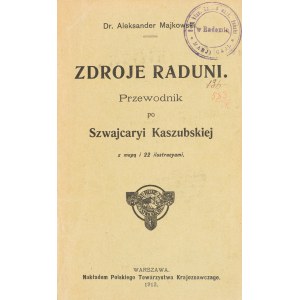 Aleksander Majkowski. Zdroje Raduni. A Guide to Kashubian Switzerland. With a map and 22 illustrations. Warsaw, 1913.