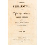 Józef Mączyński. Souvenirs de Cracovie. Description de cette ville et de ses environs. Avec des gravures et des plans. T. 3 (sur 3). Cracovie, 1845.