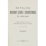Katalog wystawy sztuki i starożytności w Lublinie. Wydany częściowo z zapomogi Ministerstwa Sztuki i Kultury. Z 8 ilustracjami. Lublin 1921.