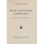 Ejsmond Julian. Moje przygody łowieckie. Z ilustracjami Kamila Mackiewicza. Poznań [i inne], b.r. [1929].