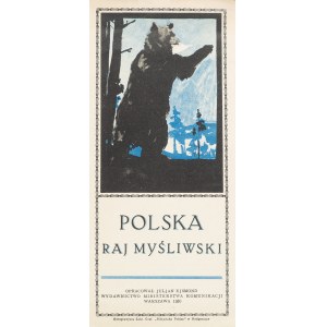 [Ejsmond Julian]. Polska raj myśliwski. Warszawa 1930.