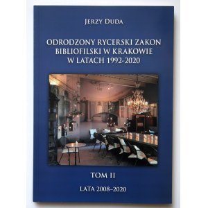 JERZY DUDA, *The Revived Knights’ Order of Bibliophiles in Krakow, 1992–2020: An Illustrated Account by the Grand Master, Vol. II*, signed by the author