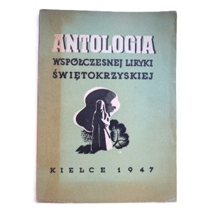 An Anthology of Contemporary Poetry from the Świętokrzyskie Region, Kielce, 1947, introduction by Juliusz Nowak Dłużewski, selected by Jan Maria Gisges, cover design by Zygmunt Kinastowski