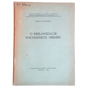 Karol STOJANOWSKI, *On the Reslavization of East Germany*, with a handwritten signature by Prof. Tadeusz Ulewicz, Wrocław, 1946.