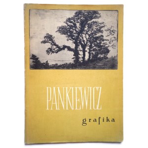 Józef PANKIEWICZ, *Graphic Art*, edited by Helena Blumówna, Warsaw 1958, 24 plates with reproductions