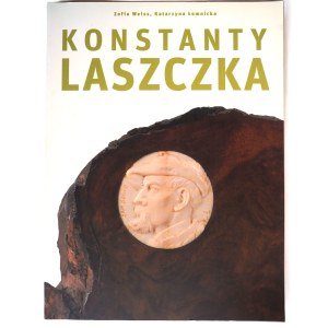 WEISS Zofia, ŁOMNICKA Katarzyna, KONSTANTY LASZCZKA 1865- 1956, WYystawa i katalog w ramach obchodów roku Konstantego Laszczki, Kraków 2017 r.