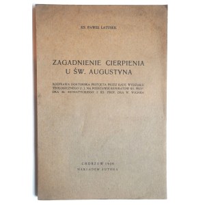 Paweł LATUSEK, Rev., “The Problem of Suffering in St. Augustine.” Doctoral dissertation..., Chorzów, 1938.