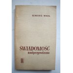 SIMONE Weil, *Supernatural Consciousness: A Selection of Thoughts*. Translated by Aleksandra Olędzka-Frybesowa. Dedicated to Professor Tadeusz Ulewicz by the translator. PAX Publishing Institute, Warsaw 1965. First edition. Number of pages: 360; dimension