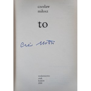 MIŁOSZ, Czesław, *To*, signed by the poet, Kraków, 2000.