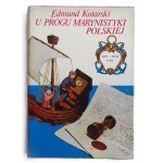 Edmund KOTARSKI, *On the Threshold of Polish Maritime Studies: The 16th–17th Centuries*, handwritten dedication by the author to Prof. Tadeusz Ulewicz, Gdańsk, 1978.