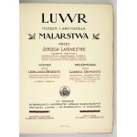 LAFENESTRE Jerzy - Luwr. Muzeum i arcydzieła malarstwa. Wstęp L. Bénédite. Przedm. L. Demonts. [T. 1]...