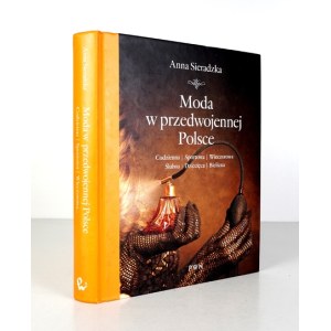 SIERADZKA Anna – Móda v předválečném Polsku. Každodenní, sportovní, večerní, svatební, dětská,...