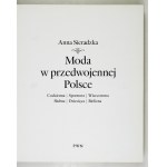 SIERADZKA Anna – Móda v předválečném Polsku. Každodenní, sportovní, večerní, svatební, dětská,...