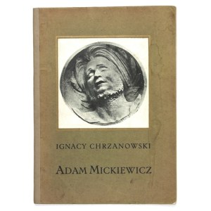 CHRZANOWSKI, Ignacy - Adam Mickiewicz. Avec 32 illustrations. Varsovie, 1915. Société artistique et éditoriale « Gryf »,...