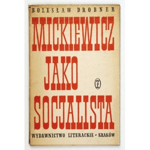 DROBNER, B. - Mickiewicz as a Socialist. 1959.