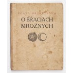 OBERTYŃSKA B. – O mrazivých bratrech. Ilustrace: Leli Pawlikowska. Medyka 1930