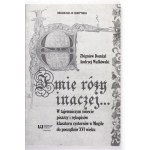 DOMŻAŁ Zbigniew, WAŁKÓWSKI Andrzej - Le Nom de la rose, ou… Dans l’univers mystérieux des écrivains et des manuscrits du monastère cistercien…