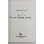 GRZEGORCZYK Lesław - Ludzie starego Rzeszowa - Rzeszów 1999