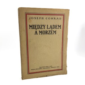 CONRAD Joseph - Między lądem a morzem - Warszawa 1929