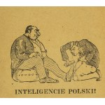POLISH INTELLECTUALS! By supporting the Jews, this is the future you’re setting yourselves up for. Poland for Poles! [anti-Semitism, propaganda, anti-Jewish weekly]