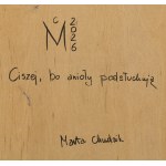 Marta Chudzik (geb. 1988 in Lublin), „Leiser, denn die Engel lauschen“, 2026