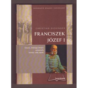 DICKINGER, Christian; Franz Joseph I.