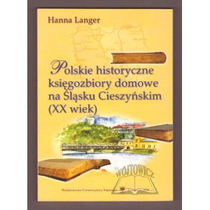 LANGER, Hanna, Polish Historical Private Book Collections in Cieszyn Silesia (20th Century).