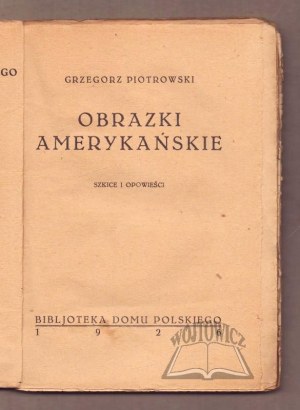 PIOTROWSKI Grzegorz, Obrazki amerykańskie.