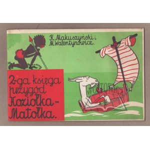MAKUSZYŃSKI, K., Walentynowicz, M., The Second Book of Koziołek Matołek's Adventures.