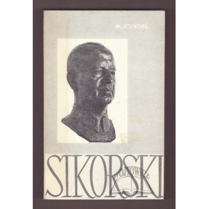 Marian KUKIEL, General Sikorski: Soldier and Statesman of Fighting Poland.