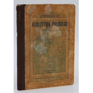 Sosnowski , Paweł, Opisanie Królestwa Polskiego. Cz. 1: Przyroda kraju, Warszawa, 1901r.