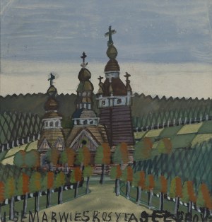 Nikifor Krynicki (1895 Krynica - 1968 Folusz), Widok na drewnianą cerkiew, około lata 60. XX w.
